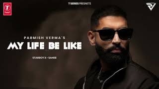 MY LIFE BE LIKE (Official Music Video): PARMISH VERMA | SIMAR KAUR | STARBOY X
