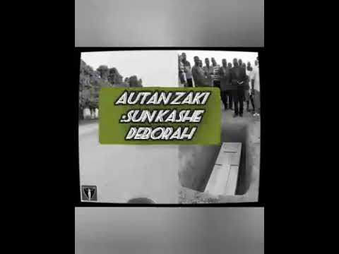 Autan Zaki -Sun kashe Deborah (they have killed Deborah) official music