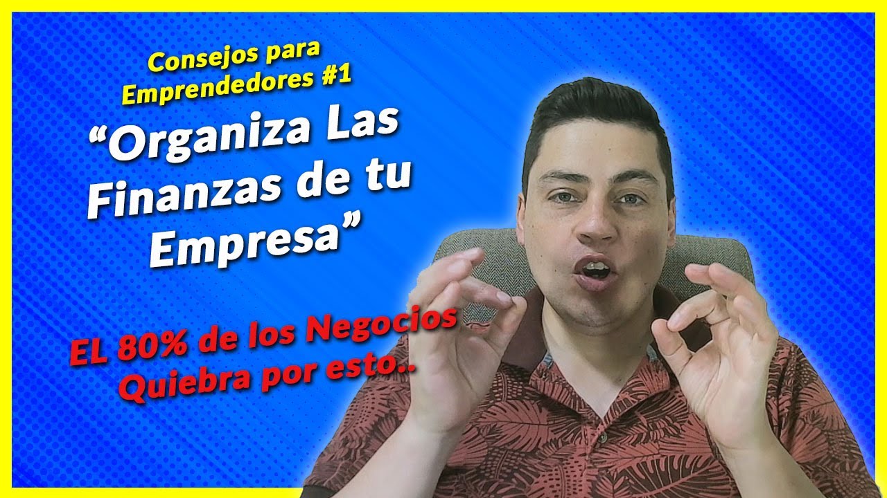 Organiza las finanzas de tu empresa | Consejos para Emprendedores - YouTube
