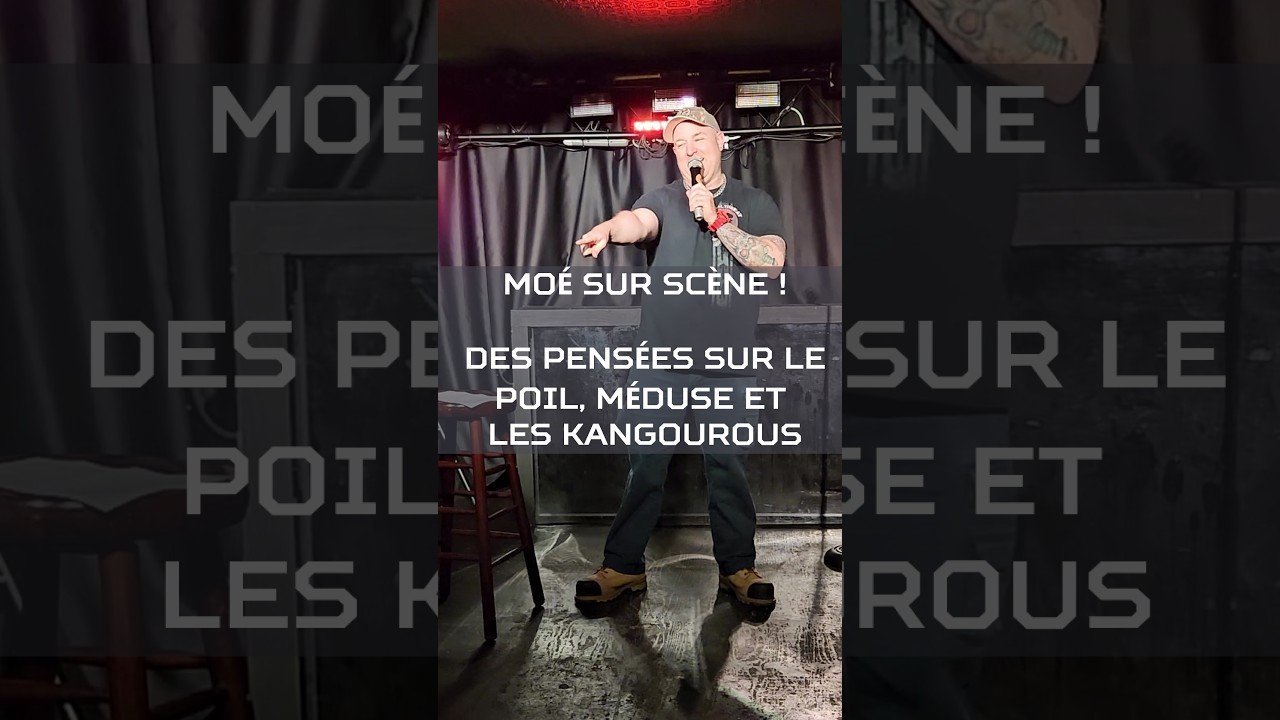 Des pensées inspirantes sur le poil, Méduse et les kangourous - Moé en spectacle #8