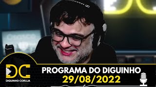 Programa do Diguinho  -  29/08/2022