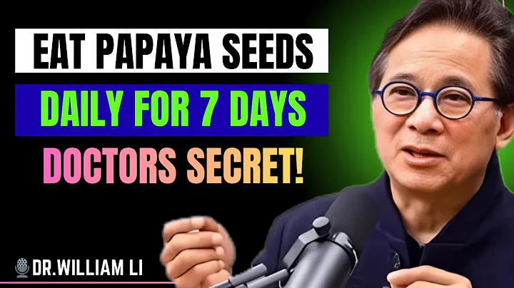 Eat Papaya Seeds Daily For 7 Days & This Happens (not what you think) | Dr. Wiiliam Li