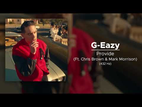 G-Eazy – Provide (Ft. Chris Brown & Mark Morrison) (432 Hz)