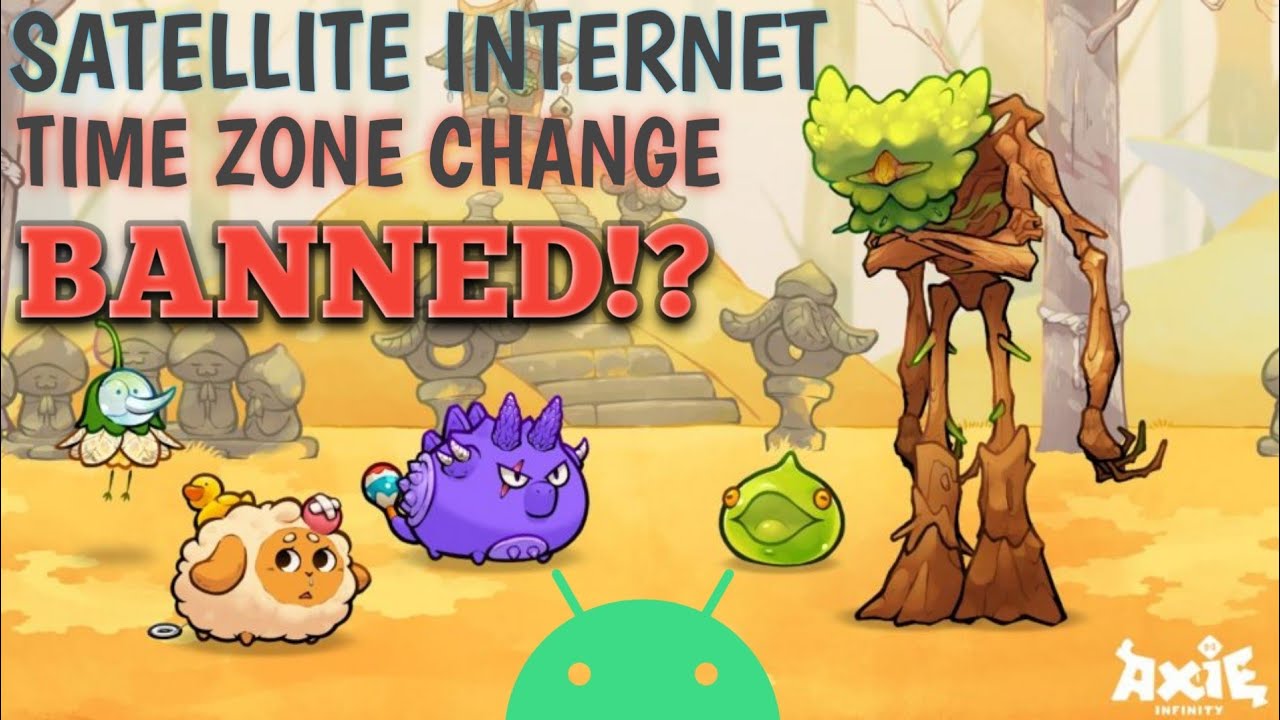 Axie Infinity Satellite Time Zone Change Banned