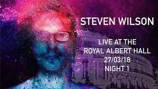 Steven Wilson - Live at the Royal Albert Hall - 27/03/18, 1st Night [Full show audio]