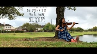 DO LAFJON KI HAI | VIOLIN COVER | SHRUTI BHAVE chords