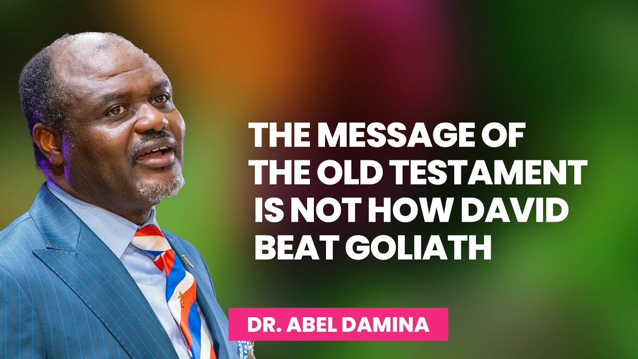The Message Of The Old Testament Is Not How David Beat Goliath - Dr Abel Damina Sermons