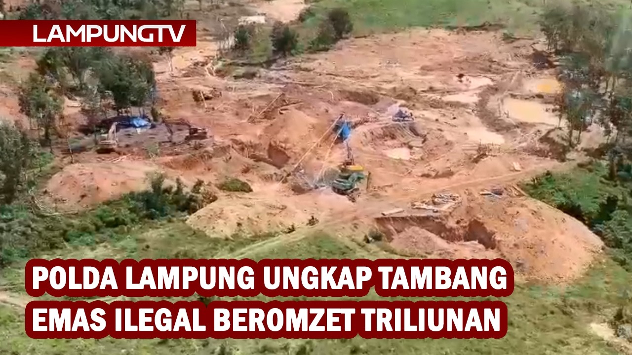 Polda Lampung Ungkap Tambang Emas Ilegal Beromzet Triliunan