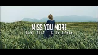 DJ SLOW REMIX !!! Rawi Beat - Miss You More - ( Slow Remix )