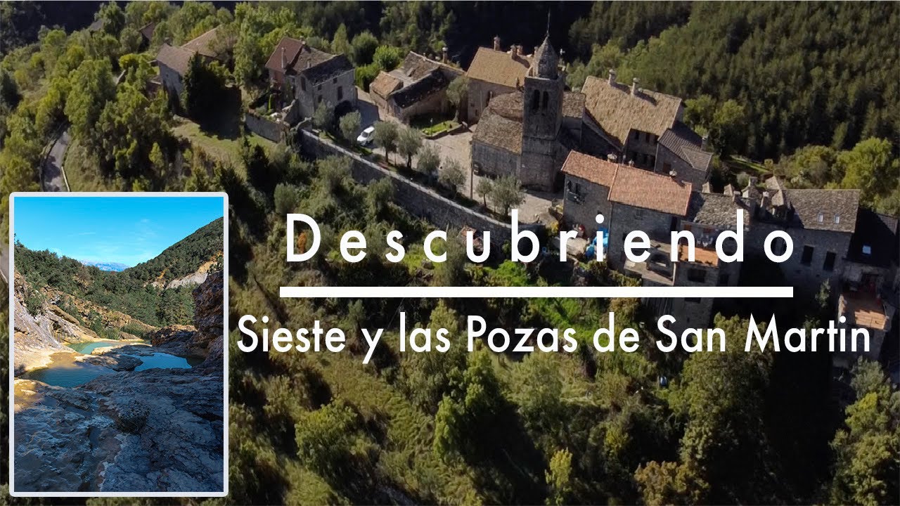 El pueblo de SIESTE y las Pozas de San Martín