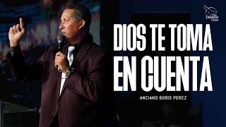 Anc. Boris Perez l Dios te toma en Cuenta l 05-05-24