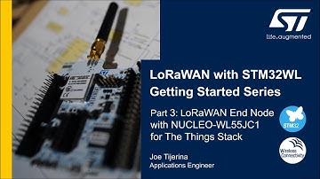 LoRaWAN with STM32 Getting Started: Part 3, LoRaWAN End Node w/ NUCLEO-WL55JC1 for The Things Stack