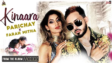 PARICHAY | KINAARA ft. Farah Mitha | Official Music Video | MOODZ Album