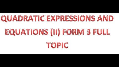 QUADRATICS EXPRESSIONS AND EQUATIONS (II) FORM 3