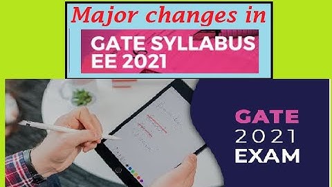 @ Major Changes  in Syllabus - Electrical Engineering - GATE 2021 EXAM