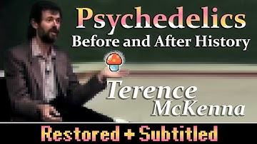 Terence Mckenna - Psychedelics Before And After History (Restored + Subtitled)