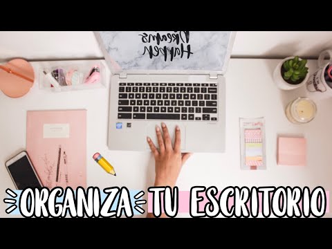 Video: Cómo Limpiar Tu Escritorio