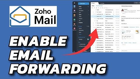 How to Enable Email Forwarding in Zoho Mail 2025?