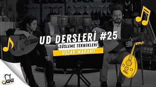 Ud Dersleri - Uşşak Makamı - Süsleme Teknikleri B06/K3 Doç. Dr. Sami Dural - Doğa Şanlı