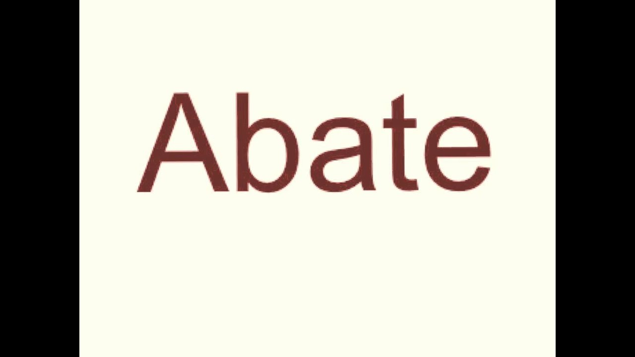 How to pronounce abate