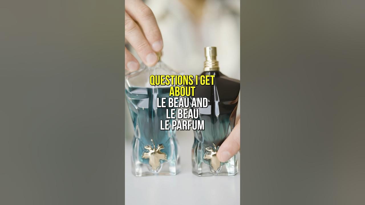 JEAN PAUL GAULTIER LE BEAU AND LE BEAU LE PARFUM COMPARISON! 