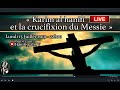 Live  karim al hanifi et la crucifixion du messie 