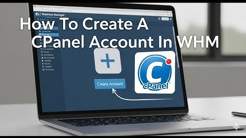 How To Create A CPanel Account In WHM