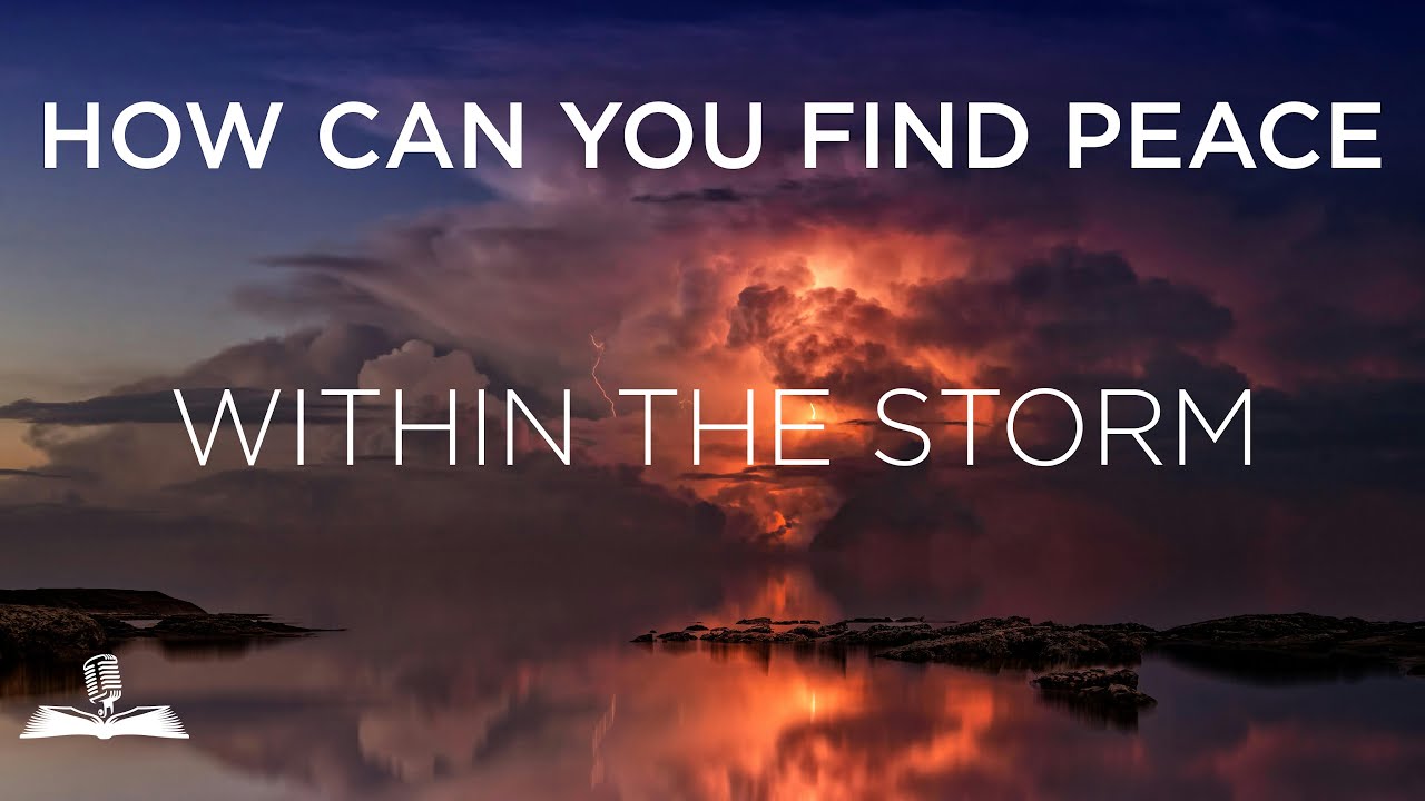 Finding Peace In The Storm | Christian Inspirational & Motivational ...
