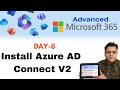 Install azure ad connect v2 to synchronize onprem ad users  advanced m365 course day8