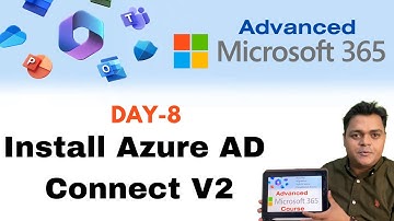 Install Azure AD Connect V2 to Synchronize on-prem AD users ! Advanced M365 Course DAY-8