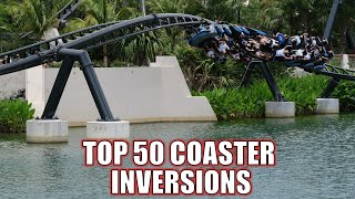 Top 50 Roller Coaster Inversions in the World