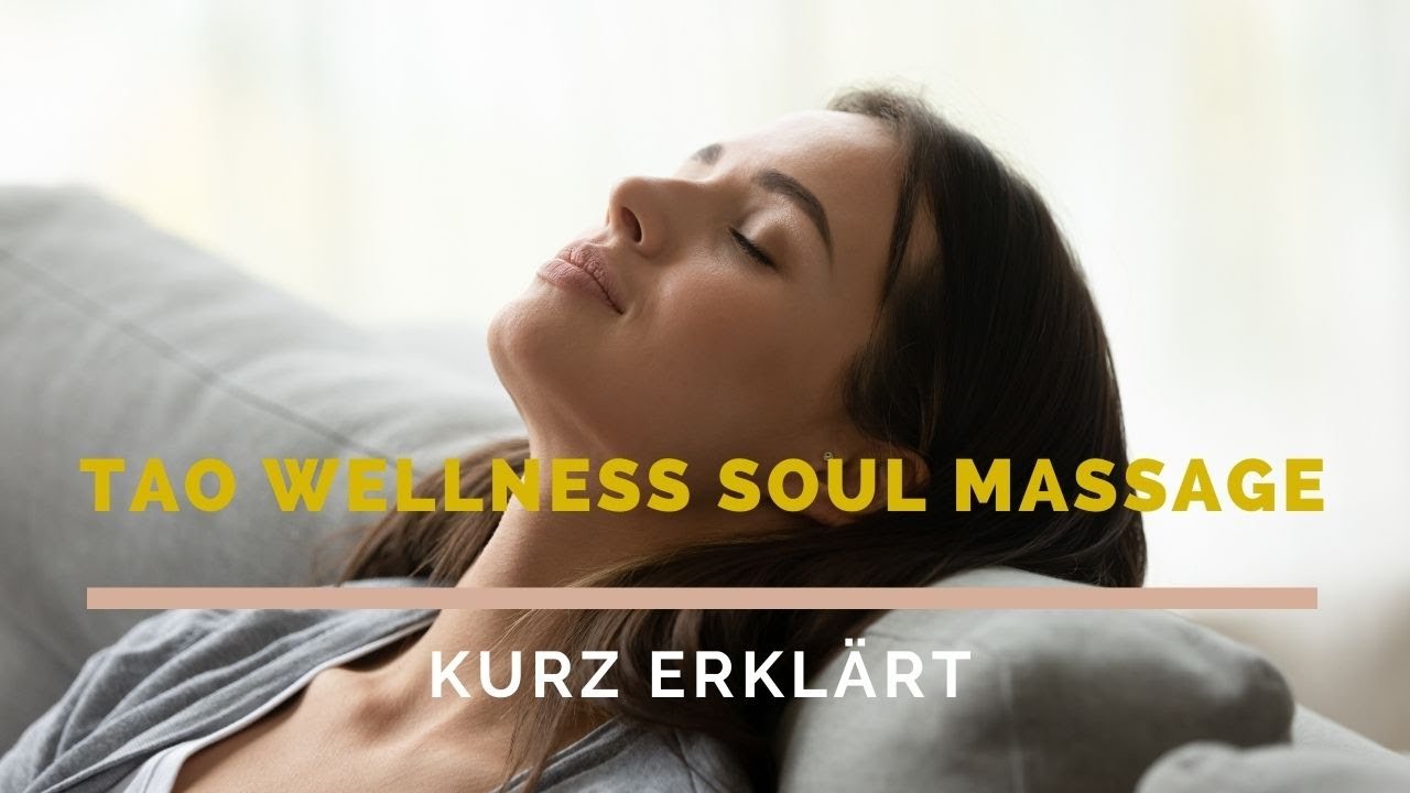 Tao Wellness Soul Massage kurz erklärt YouTube