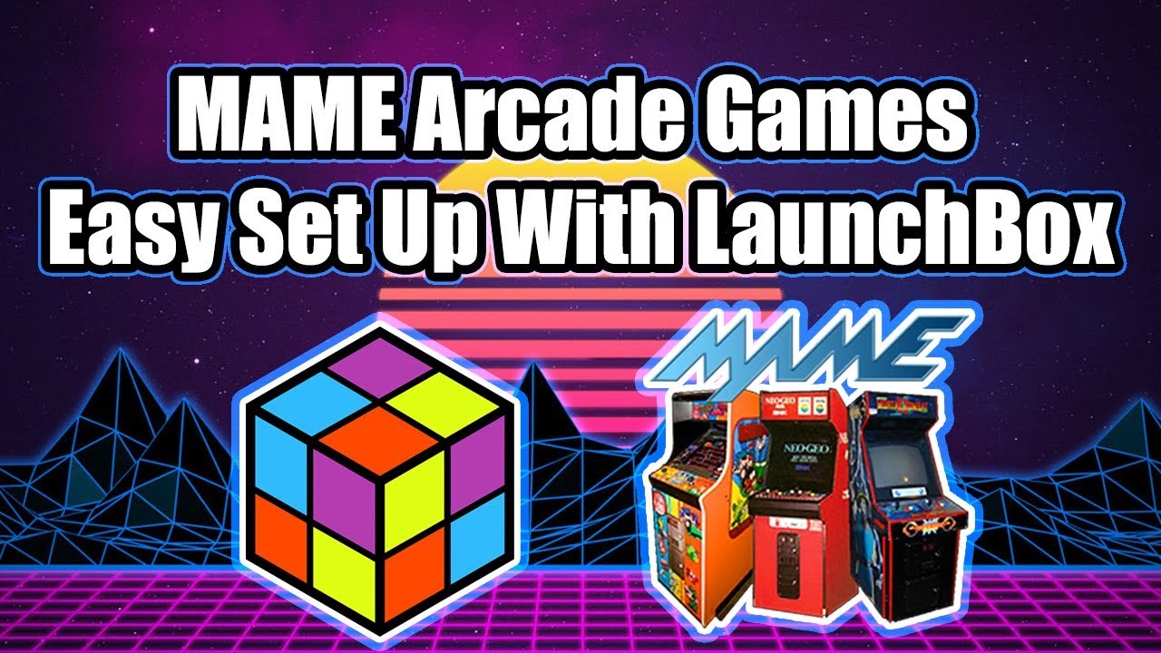 Mame Arcade Games New Easy Set Up With Launchbox Youtube