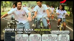 Bondan & Fade 2 Black - Kita Slamanya  - Durasi: 3:58. 