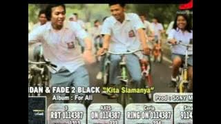 Bondan & Fade 2 Black - Kita Slamanya