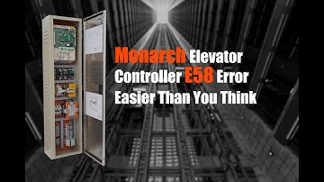 Monarch Elevator Controller E58 Error – Step-by-Step Troubleshooting Guide