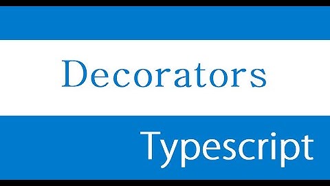 ES6 and Typescript Tutorial - 49 - Decorators