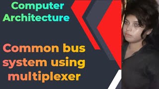 L-6:Common bus system using multiplexer | COA | Computer Architecture | Fast Tech Engineering |