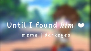 Until I found 𝒉𝒊𝒎 ❤︎ [] Errorink Human Au [] meme []  Idea from Flor?