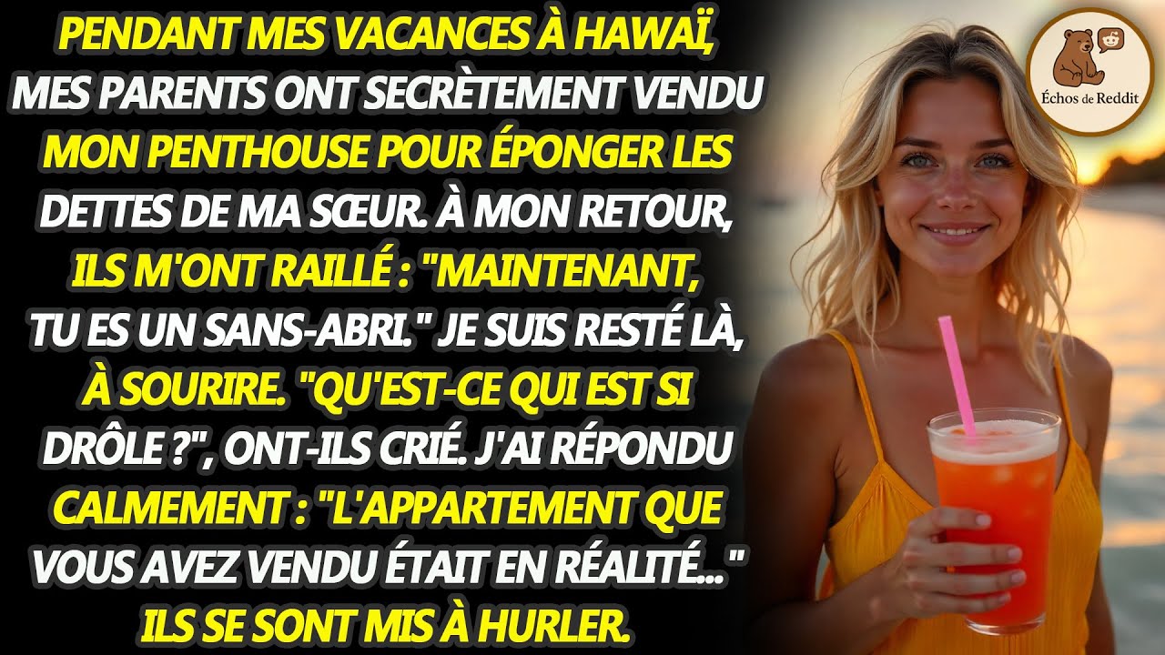 Mes parents ont vendu mon penthouse pour payer les dettes de ma sœur et m'ont traité de « sans-abri