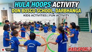 Hula Hoops Activity || Don Bosco School, Darbhanga || Kids Activities | Fun Activity #aslsports 