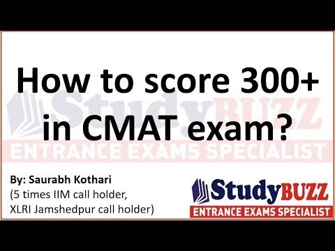 How to score 300+ marks (99 percentile) in CMAT 2020 exam?