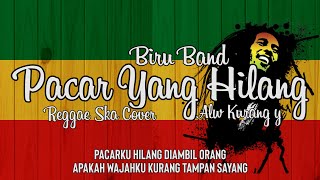 Biru Band - Pacar Yang Hilang Cover Reggae Ska Alw Kurang y