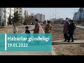 Habarlar gündeligi - 19-njy ýanwar, 2022-nji ýyl