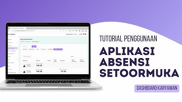 Video Tutorial Penggunaan Aplikasi Absensi Online Setoormuka | Dashboard Karyawan