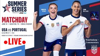 USWNT VS PORTUGAL ● LIVE WATCHALONG AND COMMENTARY ● 2021 SUMMER SERIES ● 6/10/2021