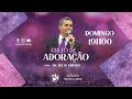 Culto de adorao a deus pr hlio ribeiro ad seara sede  31032024 f.