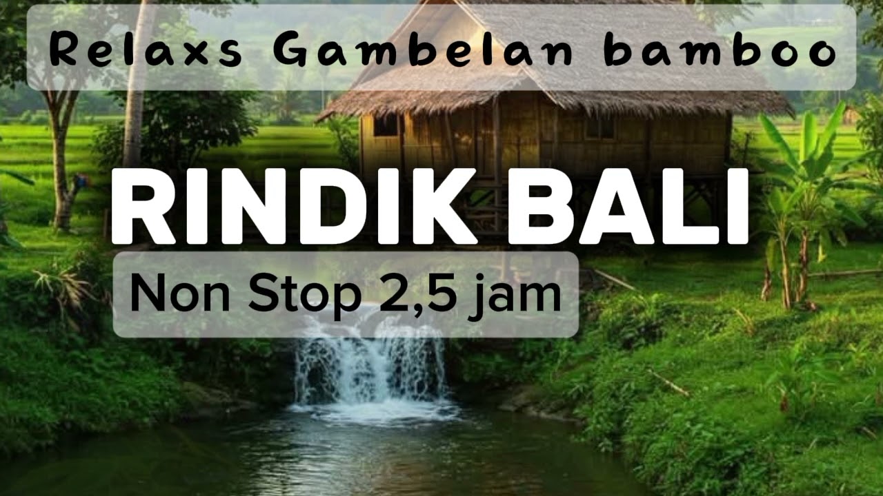 Rindik Bali non stop 2,5 jam//Relaxs//Rindik Penyejuk Hati 2025 sepanjang masa