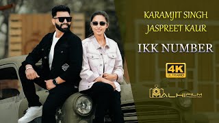 Karamjit Singh & Jaspreet Kaur || PRE-WEDDING || MALHI FILM PRODUCTION Cont. +9190415-1590