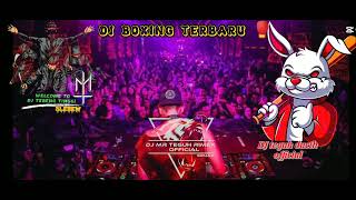 DJ BOXING🥊 GK TERKALAHKAN LAGI RAME  EZA PAPOYY X DJ MR TEGUH RIMEX